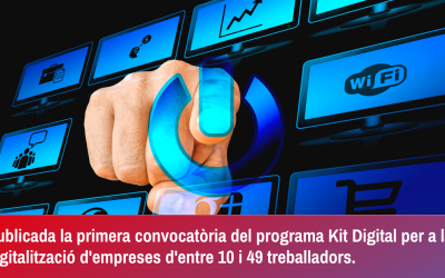 Publicada la primera convocatòria del programa Kit Digital per a la digitalització d’empreses d’entre 10 i 49 treballadors.