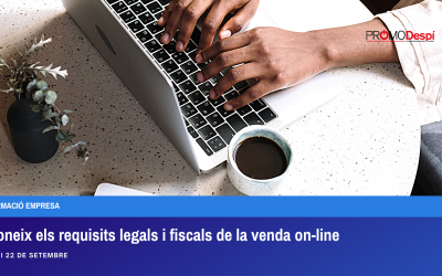 FORMACIÓ 20 i 22 de SETEMBRE : Coneix els requisits legals i fiscals de la venda on-line