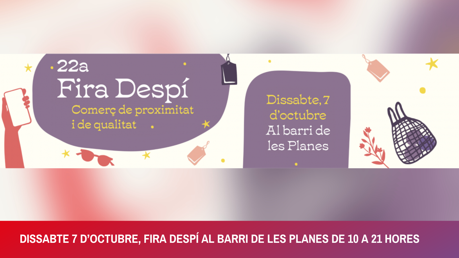 EL DISSABTE 7 D’OCTUBRE, FIRA DESPÍ AL BARRI DE LES PLANES